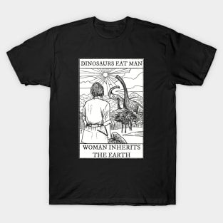 Woman Inherits The Earth - Dr Sattler T-Shirt